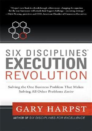 Six Disciplines® Execution Revolution