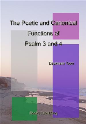 The Poetic and Canonical Functions of Psalm 3 and 4