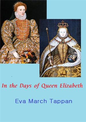 In the Days of Queen Elizabeth(엘리자베스 여왕의 삶, English Version)