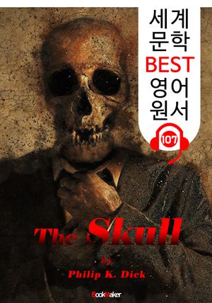 해골 The Skull (세계 문학 BEST 영어 원서 107) - 원어민 음성 낭독!