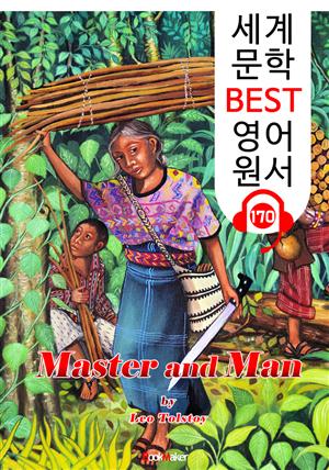 주인과 하인 Master and Man (세계 문학 BEST 영어 원서 170) - 원어민 음성 낭독!