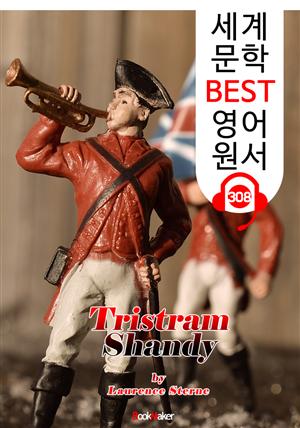 트리스트럼 샌디 Tristram Shandy (세계 문학 BEST 영어 원서 308) - 원어민 음성 낭독