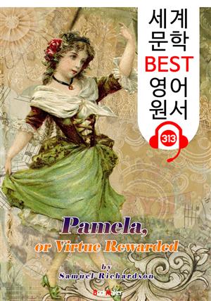 파멜라 Pamela, or Virtue Rewarded (세계 문학 BEST 영어 원서 313) - 원어민 음성 낭독