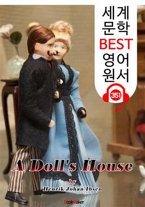 인형의 집 A Doll's House (세계 문학 BEST 영어 원서 351) - 원어민 음성 낭독