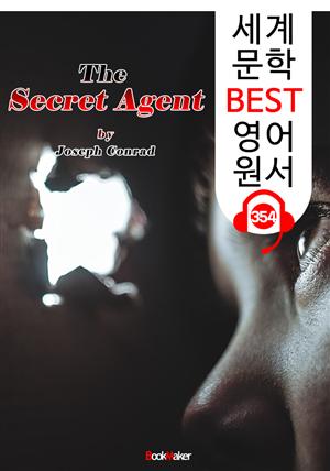 비밀 첩보원 The Secret Agent (세계 문학 BEST 영어 원서 354) - 원어민 음성 낭독