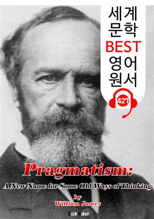 실용주의 (Pragmatism) : 세계 문학 BEST 영어 원서 427 - 원어민 음성 낭독!