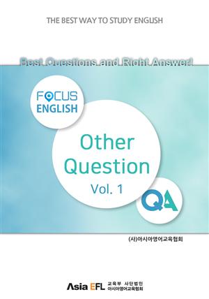 Best Questions and Right Answer! - Other Question Vols. 1 (FOCUS ENGLISH)