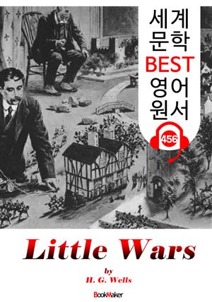 리틀 워즈 (Little Wars) '미니어처 워게임' 시초 : 세계 문학 BEST 영어 원서 456 - 원어민 음성 낭독!