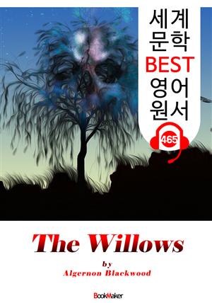 윌로우 (The Willows) '유령 공포 소설' : 세계 문학 BEST 영어 원서 465 - 원어민 음성 낭독!