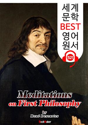 성찰 (Meditations on First Philosophy) '데카르트' 나는 생각한다 고로 존재한다 : 세계 문학 BEST 영어 원서 521 - 원어민 음성 낭독!