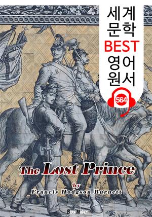 잃어버린 왕자 (The Lost Prince) : 세계 문학 BEST 영어 원서 564 - 원어민 음성 낭독!