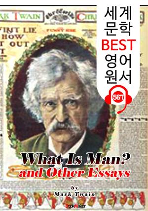 남자란 무엇인가? (What is Man? and Other Essays) : 세계 문학 BEST 영어 원서 567 - 원어민 음성 낭독!