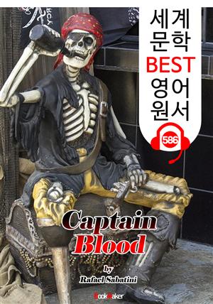 캡틴 블러드 (Captain Blood)  : 세계 문학 BEST 영어 원서 586 - 원어민 음성 낭독!