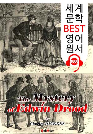 에드윈 드루드의 미스테리 (The Mystery of Edwin Drood) '찰스 디킨스'의 유작 : 세계 문학 BEST 영어 원서 588 - 원어민 음성 낭독!