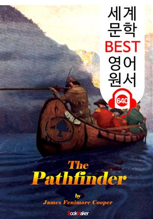 길잡이; or 길을 여는 사람 (The Pathfinder) : 세계 문학 BEST 영어 원서 640 - 원어민 음성 낭독!