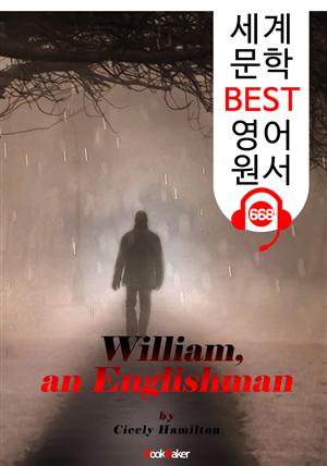 윌리엄, 영국인 (William, An Englishman) : 세계 문학 BEST 영어 원서 668 - 원어민 음성 낭독!