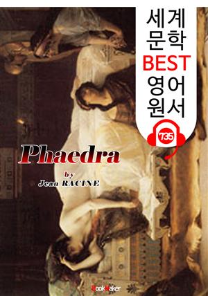 페드라 (Phaedra) '장 라신' 연극 작품 : 세계 문학 BEST 영어 원서 735 - 원어민 음성 낭독!