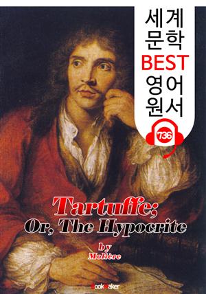 타르튀프 (Tartuffe) : 세계 문학 BEST 영어 원서 736 - 원어민 음성 낭독!