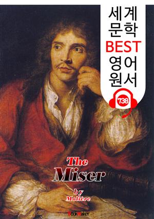수전노 (The Miser) : 세계 문학 BEST 영어 원서 738 - 원어민 음성 낭독!