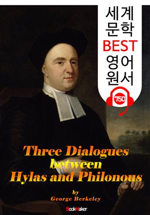 하일라스와 필로누스가 나눈 대화 세 마당 (Three Dialogues between Hylas and Philonous) : 세계 문학 BEST 영어 원서 750 - 원어민 음성 낭독!
