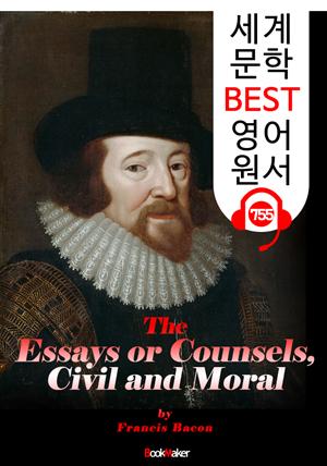 <베이컨> 수상록 (The Essays) '아는 것이 힘이다' : 세계 문학 BEST 영어 원서 755 - 원어민 음성 낭독!