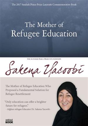 The Mother of Refugee Education Sakena Yacoobi