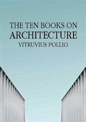 The Ten Books on Architecture