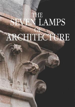 The Seven Lamps of Architecture