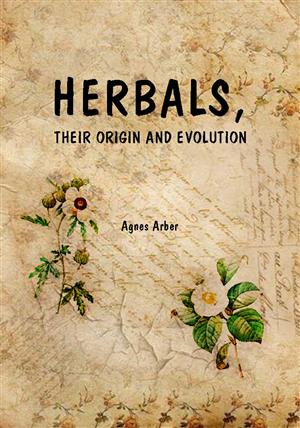 Herbals, Their Origin and Evolution