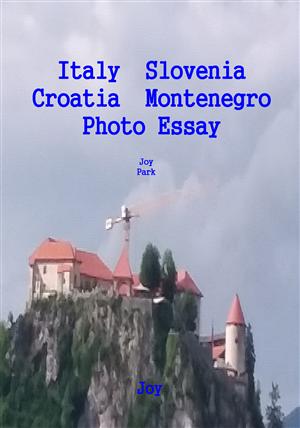 Italy Slovenia Croatia Montenegro Photo Essay