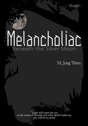 Melancholiac : Beneath the Silver Moon