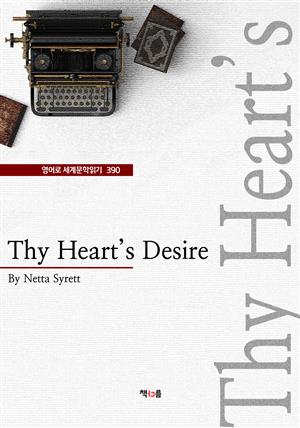 Thy Heart's Desire (영어로 세계문학읽기 390)