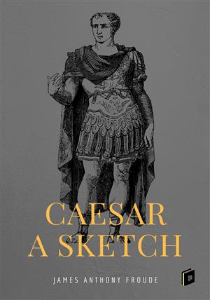 Caesar: A Sketch