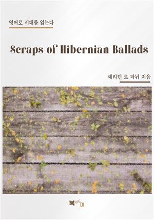 Scraps of Hibernian Ballads