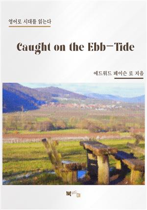 Caught on the Ebb-Tide