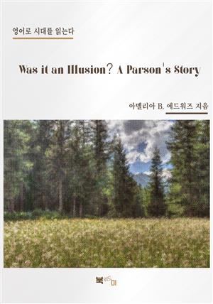 Was it an Illusion? A Parson's Story