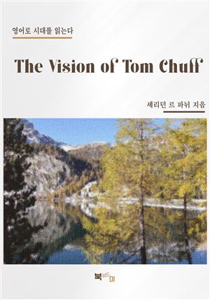 The Vision of Tom Chuff