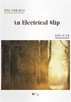 An Electrical Slip