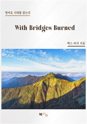 With Bridges Burned