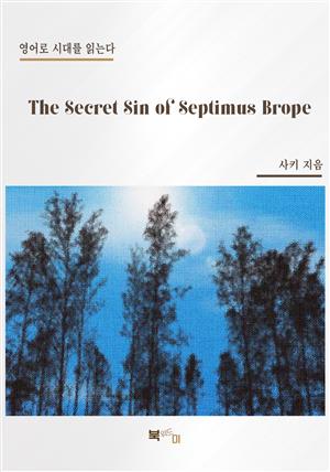 The Secret Sin of Septimus Brope