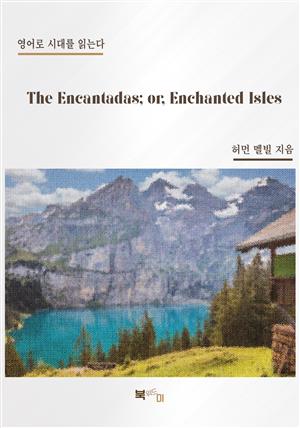 The Encantadas; or, Enchanted Isles