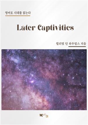 Later Captivities