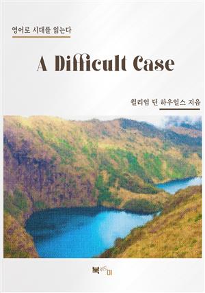 A Difficult Case