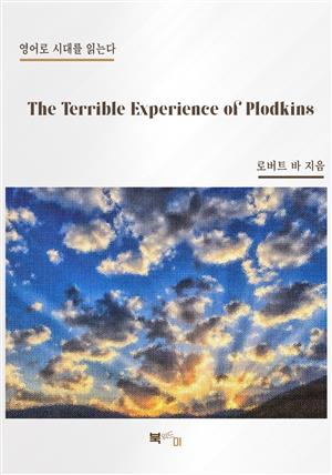 The Terrible Experience of Plodkins