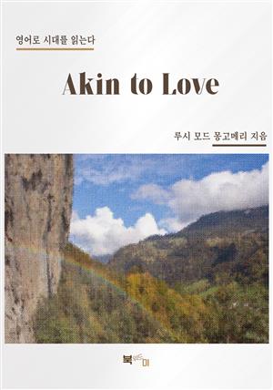 Akin to Love