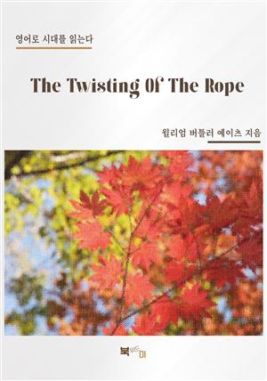 The Twisting Of The Rope