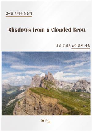 Shadows from a Clouded Brow