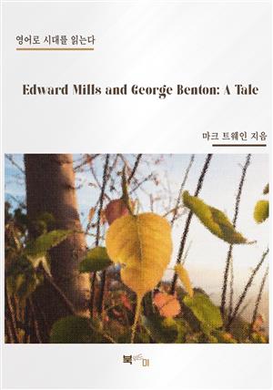 Edward Mills and George Benton: A Tale