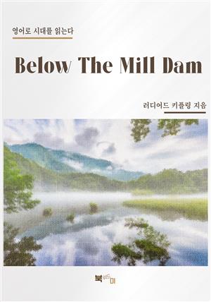 Below The Mill Dam