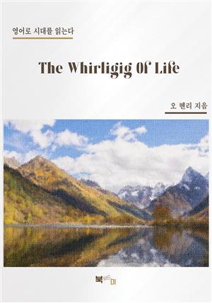 The Whirligig Of Life